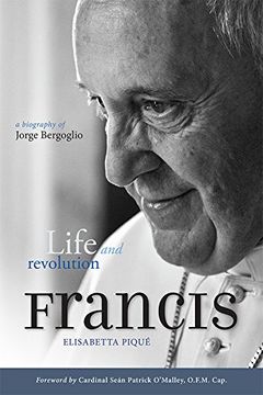 portada Pope Francis: Life and Revolution: A Biography of Jorge Bergoglio (en Inglés)