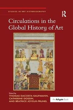 portada Circulations in the Global History of art (Studies in art Historiography) (en Inglés)