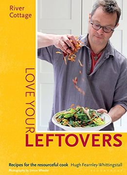 portada River Cottage Love Your Leftovers: Recipes for the Resourceful Cook (en Inglés)