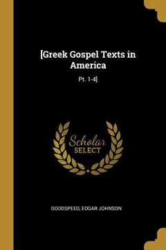 portada [Greek Gospel Texts in America: Pt. 1-4]