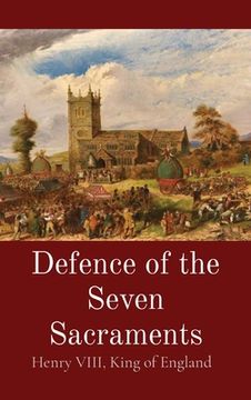 portada Defence of the Seven Sacraments (in English)