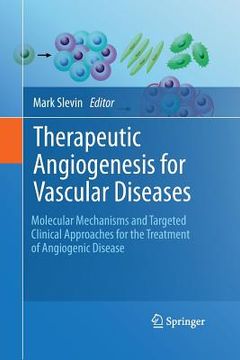 portada Therapeutic Angiogenesis for Vascular Diseases: Molecular Mechanisms and Targeted Clinical Approaches for the Treatment of Angiogenic Disease (en Inglés)