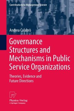 portada Governance Structures and Mechanisms in Public Service Organizations: Theories, Evidence and Future Directions (Contributions to Management Science) (en Inglés)