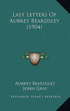 portada last letters of aubrey beardsley (1904) (en Inglés)