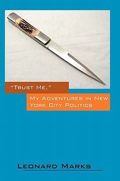 portada trust me, my adventures in new york city politics (en Inglés)
