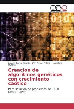 portada Creación de algoritmos genéticos con crecimiento caótico: Para solución de problemas del CCAI Center Upvm
