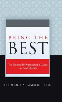 portada Being the Best: The Nonprofit Organization's Guide to Total Quality