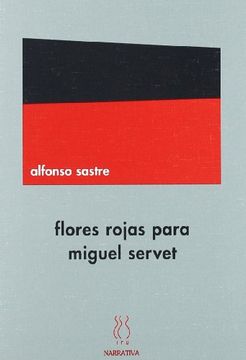 portada Flores Rojas Para Miguel Servet (in Spanish)