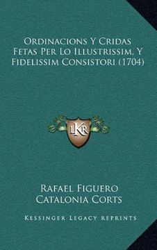 portada Ordinacions y Cridas Fetas per lo Illustrissim, y Fidelissim Consistori (1704) 