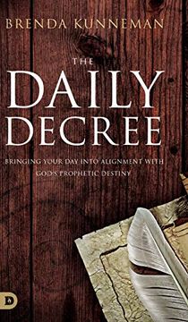 portada The Daily Decree: Bringing Your day Into Alignment With God's Prophetic Destiny (en Inglés)