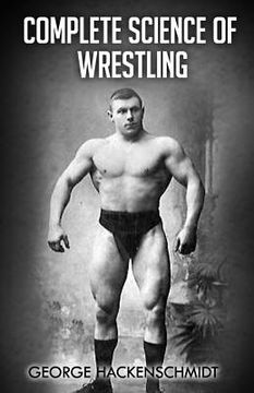 portada Complete Science of Wrestling: (Original Version, Restored) (in English)