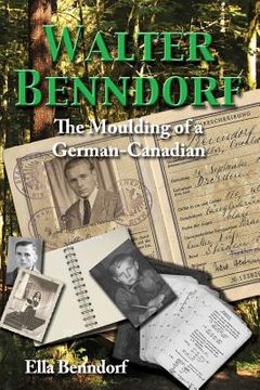 portada Walter Benndorf: The Moulding of a German Canadian (en Inglés)