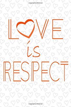 portada Love is Respect: Orange & Hearts Pattern White Softcover Note Book Diary | Lined Writing Journal Not | Pocket Sized | 100 Pages | Violence Awareness Note Books 