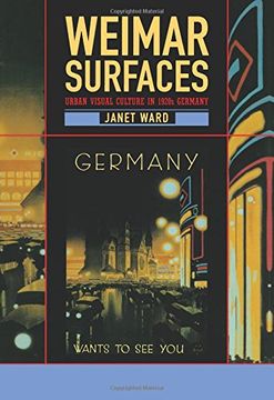 portada Weimar Surfaces: Urban Visual Culture in 1920S Germany (Weimar and Now: German Cultural Criticism) (en Inglés)