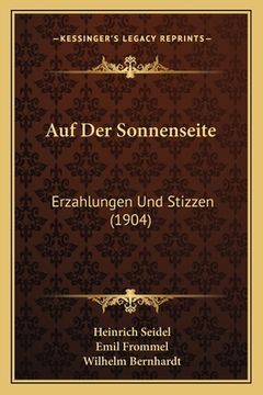 portada Auf Der Sonnenseite: Erzahlungen Und Stizzen (1904) (en Alemán)