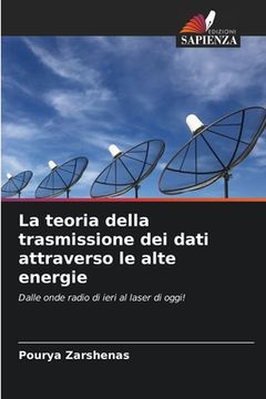 portada La teoria della trasmissione dei dati attraverso le alte energie (en Italiano)