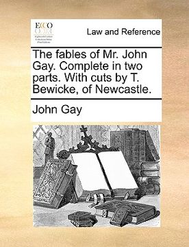 portada the fables of mr. john gay. complete in two parts. with cuts by t. bewicke, of newcastle.
