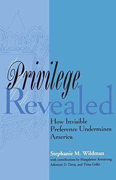 portada Privilege Revealed: How Invisible Preference Undermines America (Critical America) (in English)