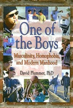 portada One of the Boys: Masculinity, Homophobia, and Modern Manhood (en Inglés)