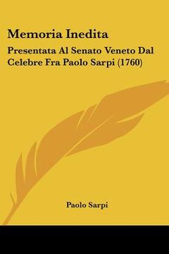 portada memoria inedita: presentata al senato veneto dal celebre fra paolo sarpi (1760)