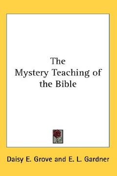 portada the mystery teaching of the bible (en Inglés)