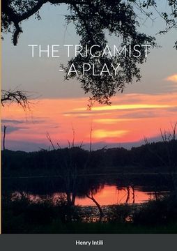 portada The Trigamist - A Play (en Inglés)