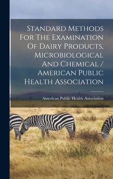 portada Standard Methods For The Examination Of Dairy Products, Microbiological And Chemical / American Public Health Association