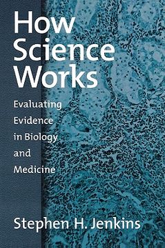 portada how science works: evaluating evidence in biology and medicine (in English)