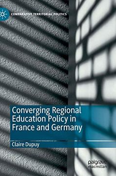 portada Converging Regional Education Policy in France and Germany (Comparative Territorial Politics) (en Inglés)