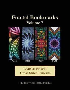portada Fractal Bookmarks Vol. 7: Large Print Cross Stitch Patterns (in English)