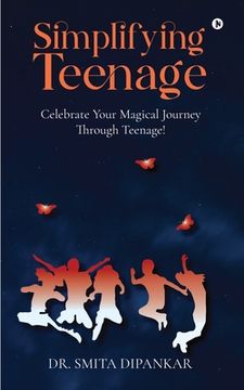 portada Simplifying Teenage: Celebrate your magical journey through teenage! (en Inglés)