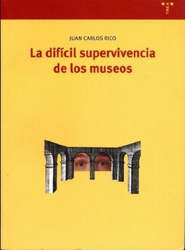 portada La Difícil Supervivencia de los Museos (Biblioteconomía y Administración Cultural) (in Spanish)