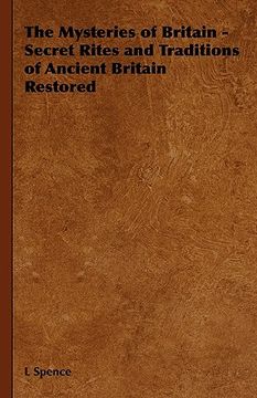 portada the mysteries of britain - secret rites and traditions of ancient britain restored (en Inglés)
