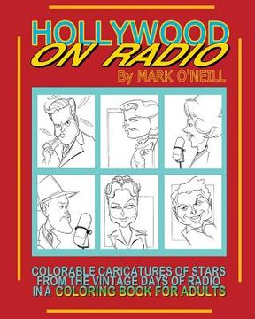 portada Hollywood on Radio: Colorable Caricatures of Stars from the Vintage Days of Radio in a Coloring Book for Adults (in English)