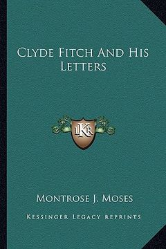 portada clyde fitch and his letters (in English)