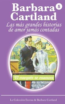 portada El Marques se Enamora: Volume 5 (la Colección Eterna de Barbara Cartland) (in Spanish)