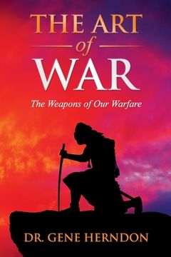 portada The Art of War: The Weapons of Our Warfare (en Inglés)