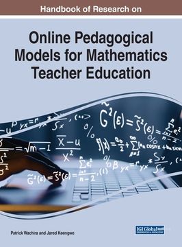 portada Handbook of Research on Online Pedagogical Models for Mathematics Teacher Education (en Inglés)