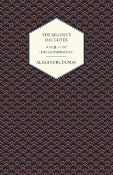 portada The Regent'S Daughter - a Sequel to "The Conspirators" (en Inglés)