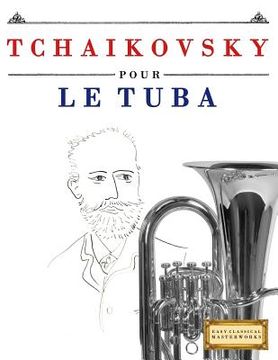 portada Tchaikovsky Pour Le Tuba: 10 Pi (en Francés)