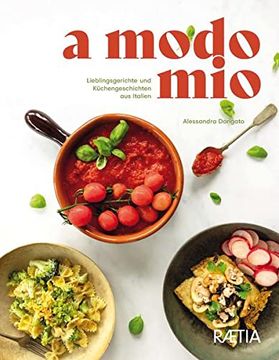 portada A Modo Mio. Lieblingsgerichte und Küchengeschichten aus Italien: Lieblingsgerichte und Küchengeschichten aus Italien: (en Alemán)