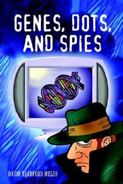 portada genes, dots, and spies (en Inglés)