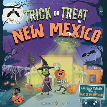 portada Trick or Treat in New Mexico: A Halloween Adventure Through the Land of Enchantment (en Inglés)