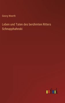 portada Leben und Taten des berühmten Ritters Schnapphahnski (en Alemán)