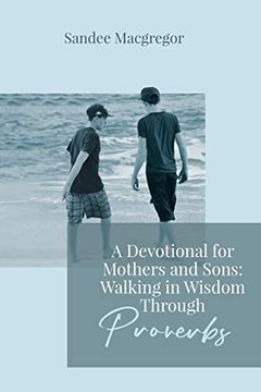 portada A Devotional for Mothers and Sons: Walking in Wisdom Through Proverbs 