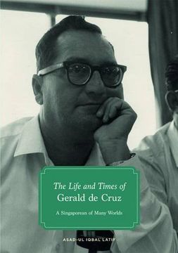 portada The Life and Times of Gerald de Cruz: A Singaporean of Many Worlds