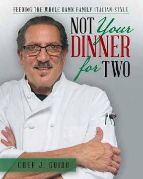 portada Not Your Dinner for Two: Feeding the Whole Damn Family Italian-Style (en Inglés)