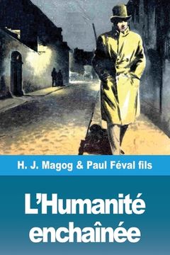 portada L'Humanité enchaînée: Les Mystères de Demain volume 4 (en Francés)