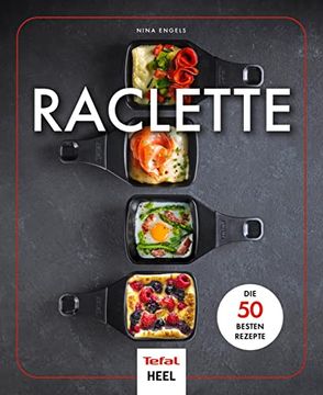portada Raclette: Die 50 Besten Rezepte (en Alemán)