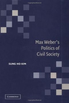 portada Max Weber's Politics of Civil Society (en Inglés)
